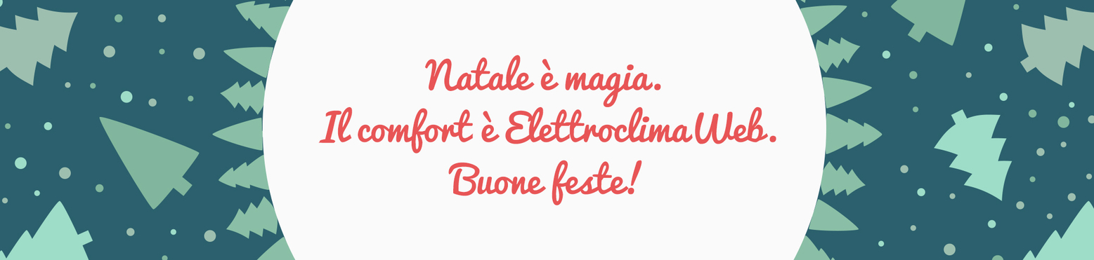 Natale è magia. Il comfort è ElettroclimaWeb. Buone feste!